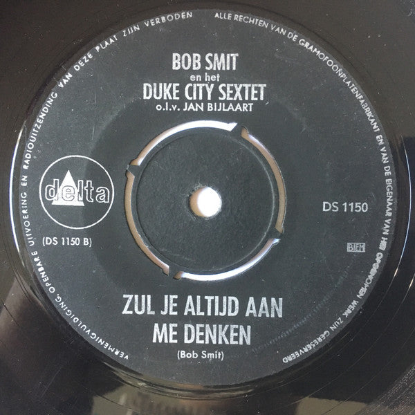 Bob Smit En Het Duke City Sextet o.l.v. Jan Bijlaart : Ik Heb Me Weer Vergist (7",Single)