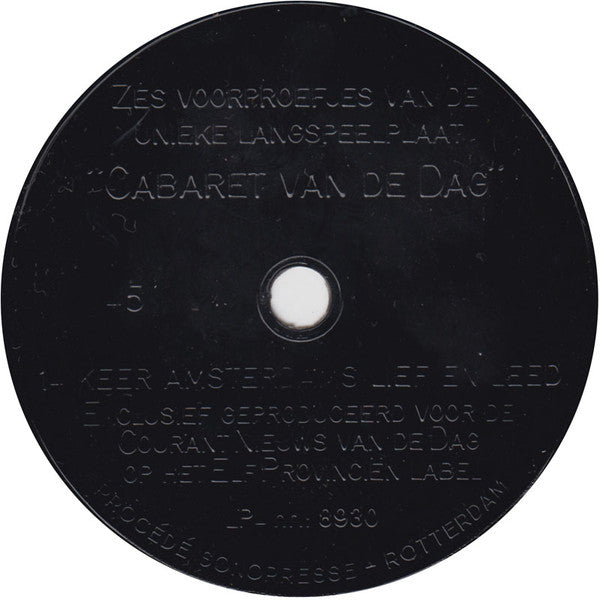 Cabaret Van De Dag : (Zes Voorproefjes Van De) Unieke Langspeelplaat (7",Single Sided,Sampler)