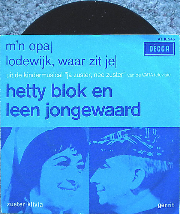 Hetty Blok En Leen Jongewaard : M'n Opa / Lodewijk, Waar Zit Je (7",45 RPM,Single,Mono)