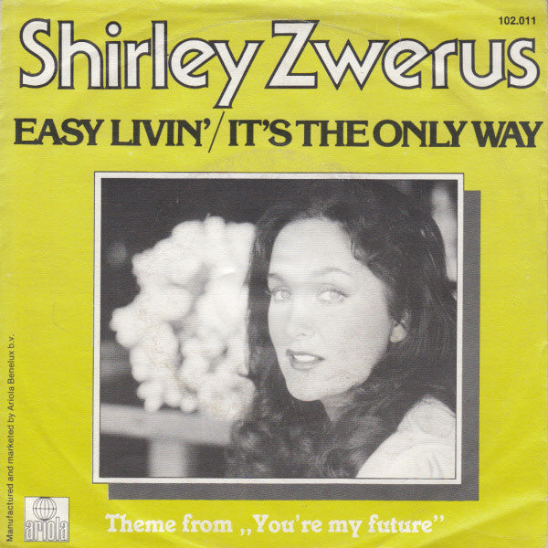 Shirley Zwerus : Easy Livin' / It's The Only Way (7",Single,45 RPM)