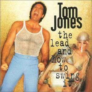 Tom Jones : The Lead And How To Swing It (Album)