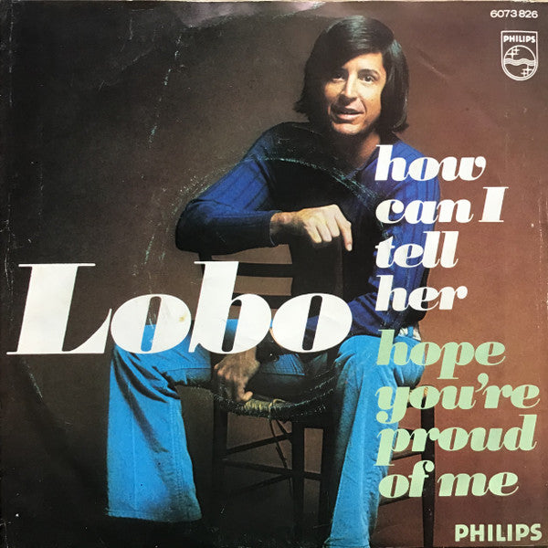 Lobo (3) : How Can I Tell Her (7",45 RPM,Single)