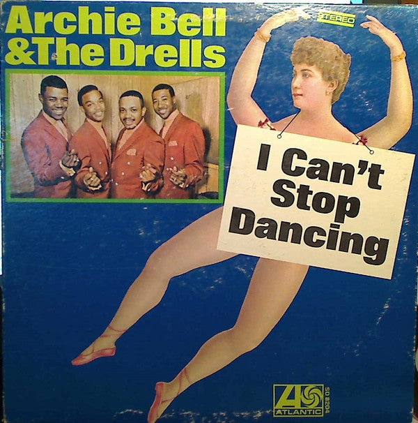 Archie Bell & The Drells : I Can't Stop Dancing (LP,Album,Stereo)