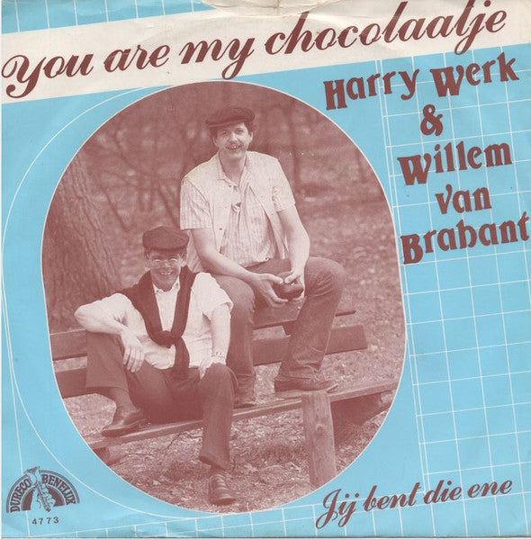 Harrie Werk & Willem van Brabant : You Are My Chocolaatje (7",Single)