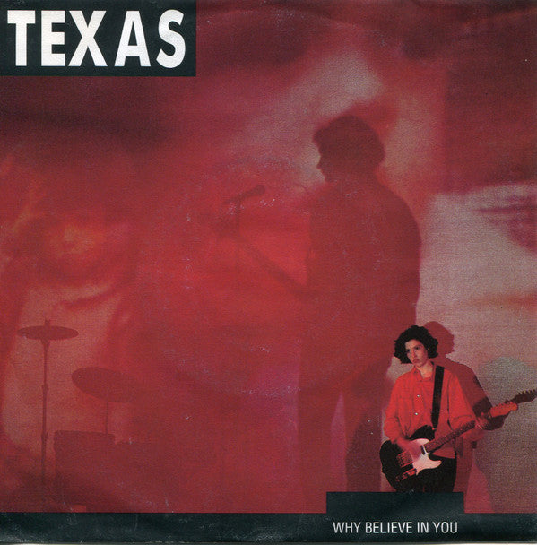 Texas : Why Believe In You (7",45 RPM,Single)