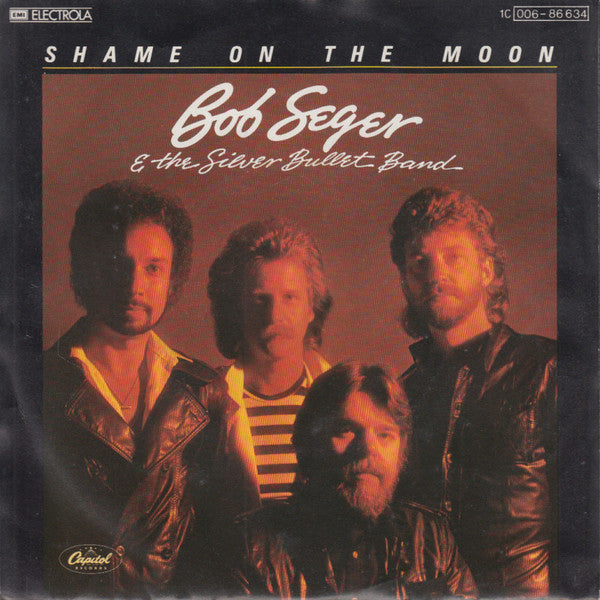 Bob Seger And The Silver Bullet Band : Shame On The Moon (7",45 RPM,Single,Stereo)