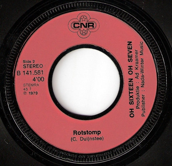 Oh Sixteen Oh Seven : Het Leven Is Goed In M'n Brabantse Land (7",45 RPM,Single,Stereo)