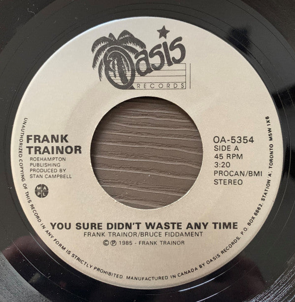 Frank Trainor : You Sure Didn't Waste Any Time (7",45 RPM,Single,Stereo)