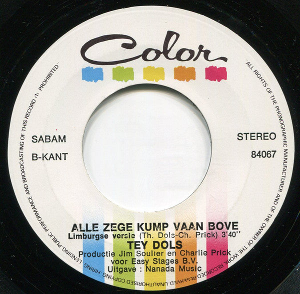 Tey Dols : Alle Zege Kump Vaan Bove (7",45 RPM,Single)