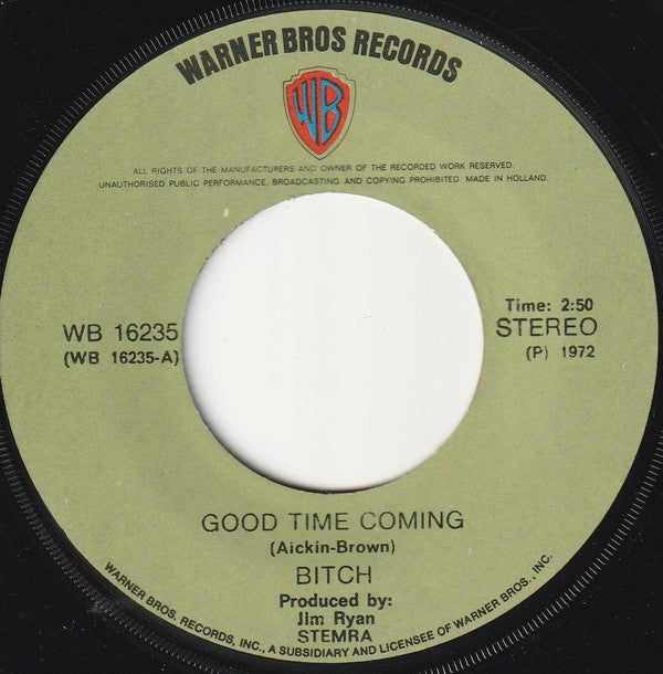 Bitch (9) : Good Time Coming (7",45 RPM,Stereo)