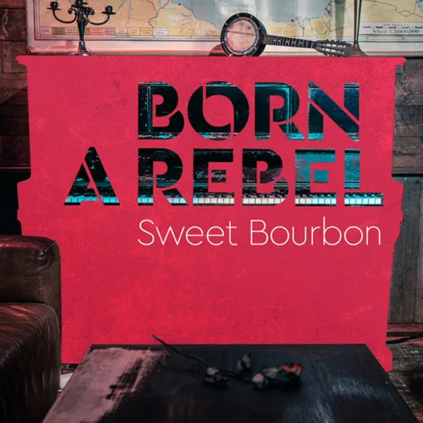 Sweet Bourbon : Born A Rebel (Stereo)