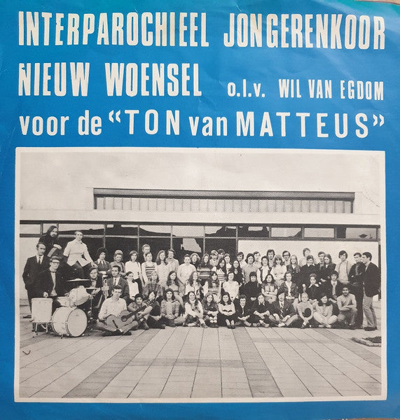 Interparochieel Jongerenkoor Nieuw Woensel : Het Lied Van De Ongeduldigen (7",45 RPM,Single)