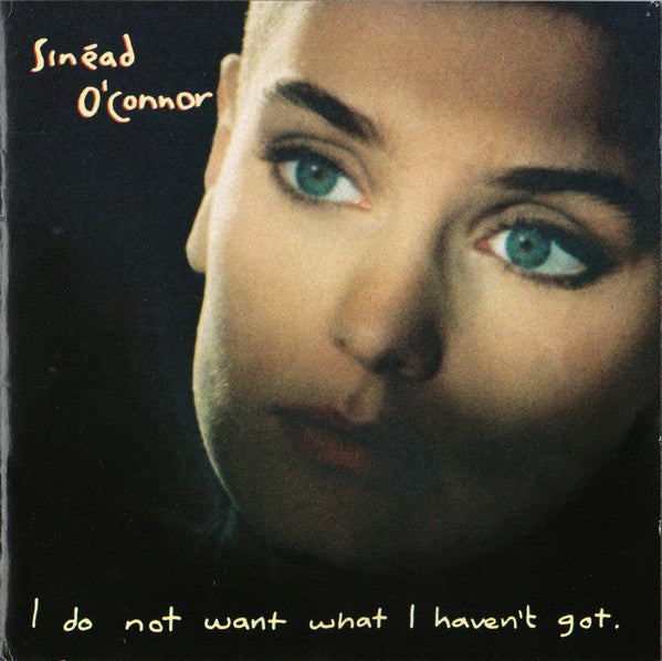 Sinéad O'Connor : I Do Not Want What I Haven't Got (Album)