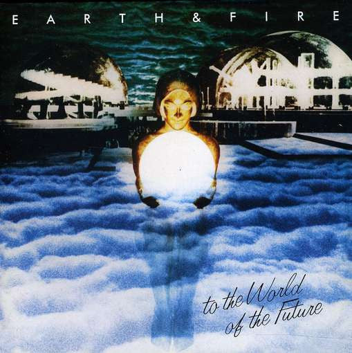 Earth And Fire : To The World Of The Future (LP,Album)