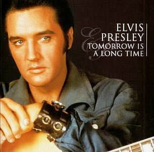 Elvis Presley : Tomorrow Is A Long Time (Compilation,Remastered)