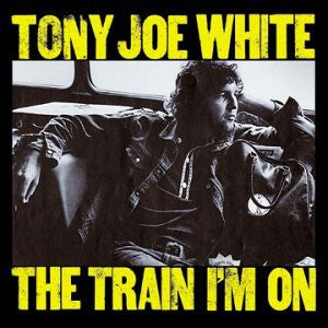 Tony Joe White : The Train I'm On (LP, Album)