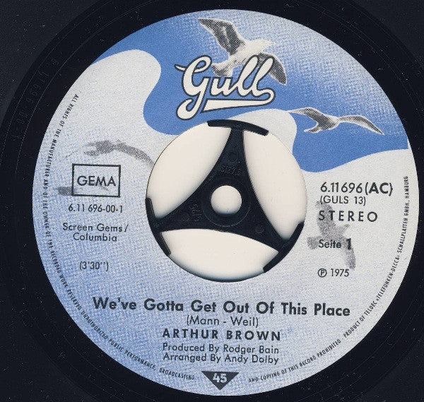 Arthur Brown : We've Gotta Get Out Of This Place (7", Single)