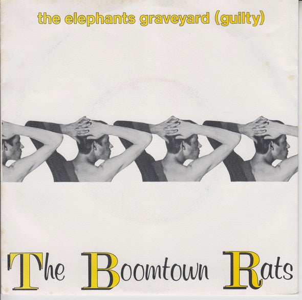 Boomtown Rats, The : The Elephants Graveyard (Guilty) (7",45 RPM,Single)