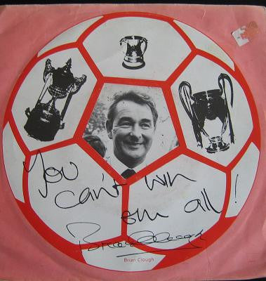Brian Clough : You Can't Win Em All (7",45 RPM,Single,Stereo)