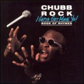Chubb Rock : I Gotta Get Mine Yo! (Book Of Rhymes) (CD, Album)