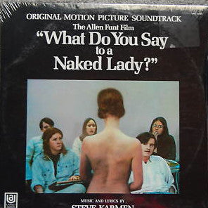 Steve Karmen : "What Do You Say To A Naked Lady?" (LP)