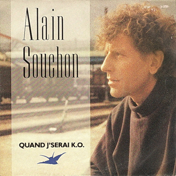 Alain Souchon : Quand J'Serai K.O. (7", Single)