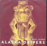 Alaska Drivers : Last East Rodeo (Single,7",45 RPM)