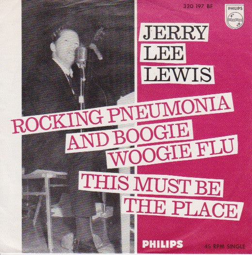 Jerry Lee Lewis : Rocking Pneumonia And Boogie Woogie Flu / This Must Be The Place (7",Single,45 RPM,Mono)