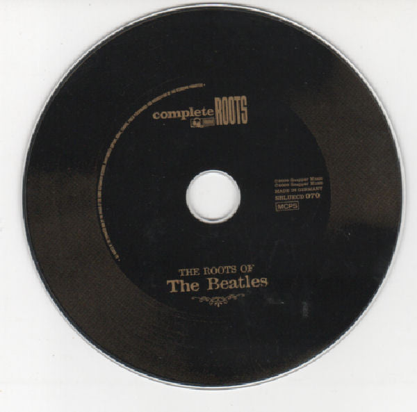 Various : The Roots Of The Beatles (23 Songs That Inspired The Early Days Of The Beatles And Changed Pop Music Forever) (Compilation,Partially Unofficial)