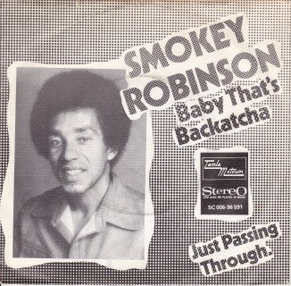 Smokey Robinson : Baby That's Backatcha / Just Passing Through (7",45 RPM,Single)