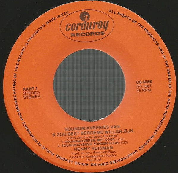 Henny Huisman : 'k Zou Best Beroemd Willen Zijn (7",45 RPM,Single)