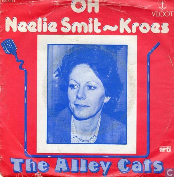 Alley Cats (8), The : Oh Neelie Smit-Kroes (7",Single)