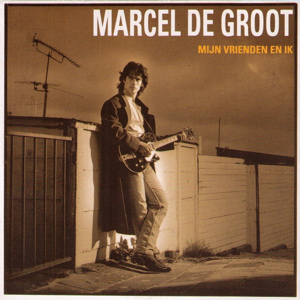 Marcel De Groot : Mijn Vrienden En Ik (7")