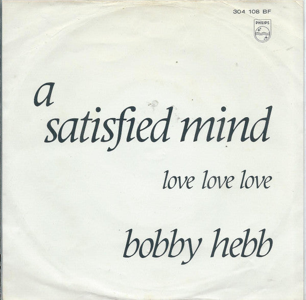 Bobby Hebb : A Satisfied Mind / Love, Love, Love (7",45 RPM)