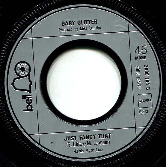 Gary Glitter : I´m The Leader Of The Gang (I Am) / Just Fancy That (7",45 RPM,Single,Mono)