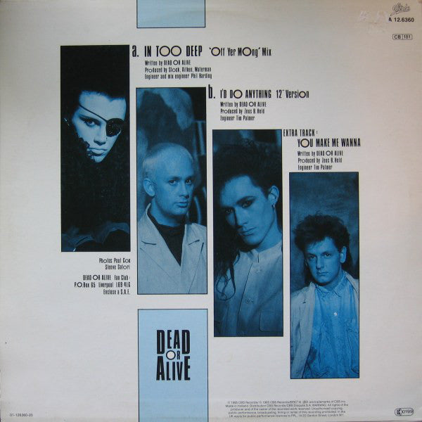 Dead Or Alive : In Too Deep (Off Yer Mong Mix) (12",45 RPM,Maxi-Single)