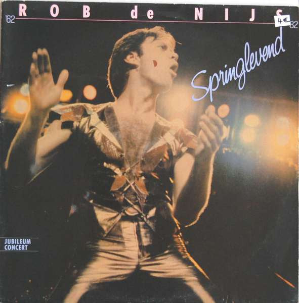 Rob de Nijs : Springlevend (Jubileumconcert '62-'82) (LP)