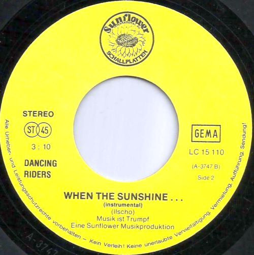 Dancing Riders : When The Sunshine ... (7",45 RPM,Single)