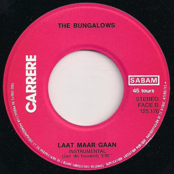 Bungalows (2), The : Laat Maar Gaan (7",45 RPM,Single,Stereo)