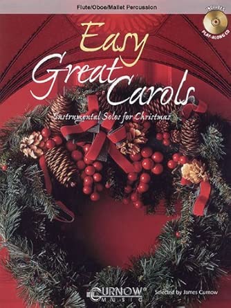 Easy great carols solos +cd: Flute/Oboe/Mallet Percussion: Instrumental Solos for the Intermediate Soloist cover image