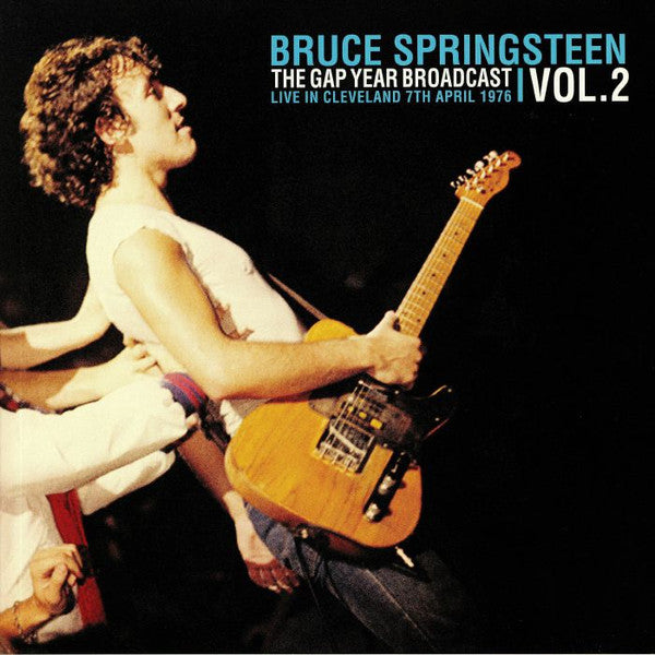Bruce Springsteen – The Gap Year Broadcast Vol 2: Live In Cleveland 7th April 1976