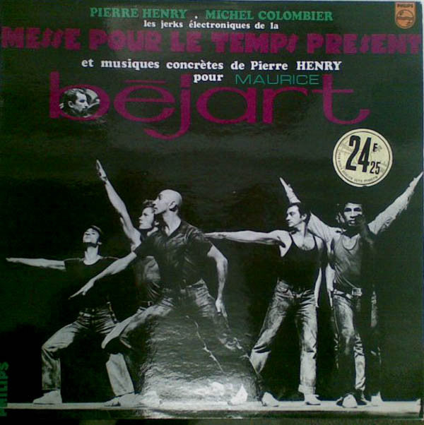 Pierre Henry : Les Jerks Électroniques De La Messe Pour Le Temps Présent Et Musiques Concrètes Pour Maurice Béjart (LP,Album,Compilation,Reissue)