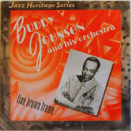 Buddy Johnson And His Orchestra : Fine Brown Frame (LP,Compilation)