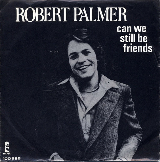 Robert Palmer : Can We Still Be Friends (7",Single)