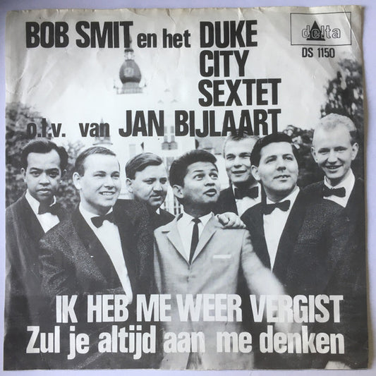 Bob Smit En Het Duke City Sextet o.l.v. Jan Bijlaart : Ik Heb Me Weer Vergist (7",Single)