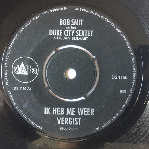 Bob Smit En Het Duke City Sextet o.l.v. Jan Bijlaart : Ik Heb Me Weer Vergist (7",Single)