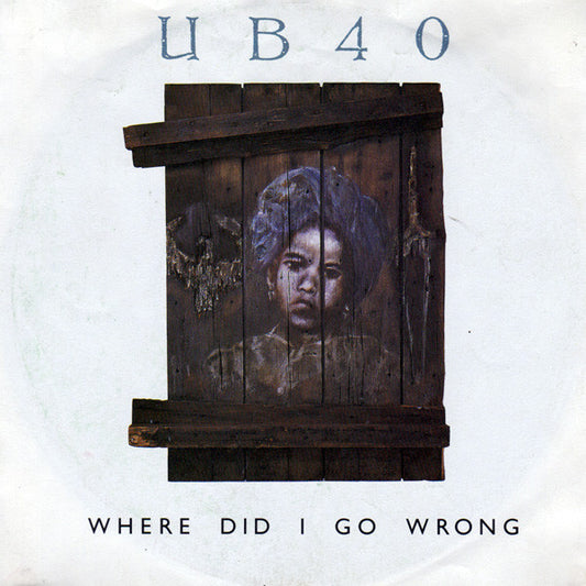 UB40 : Where Did I Go Wrong (7",Single,45 RPM)