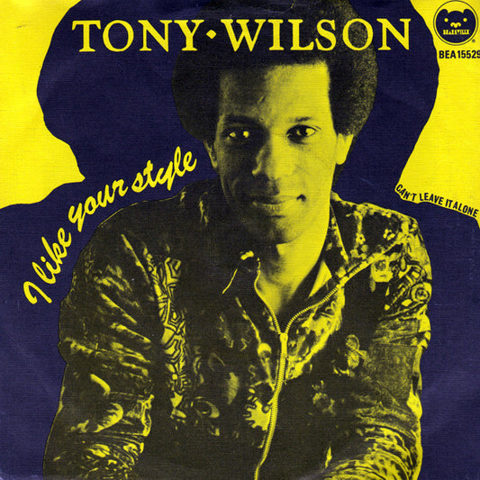 Tony Wilson (3) : I Like Your Style (7",45 RPM)