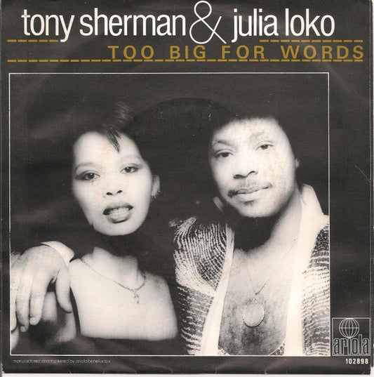 Tony Sherman & Julia Loko : Too Big For Words (7",Single,45 RPM)