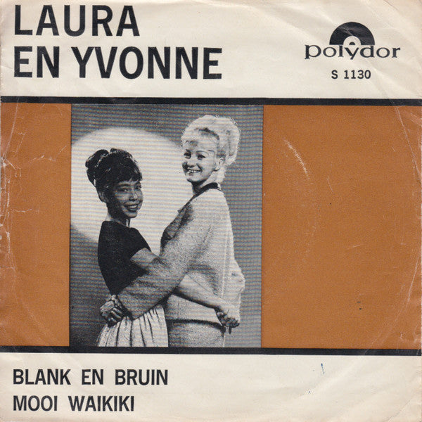 Laura Bordes En Yvonne De Nijs : Blank En Bruin / Mooi Waikiki (7",45 RPM,Single,Mono)
